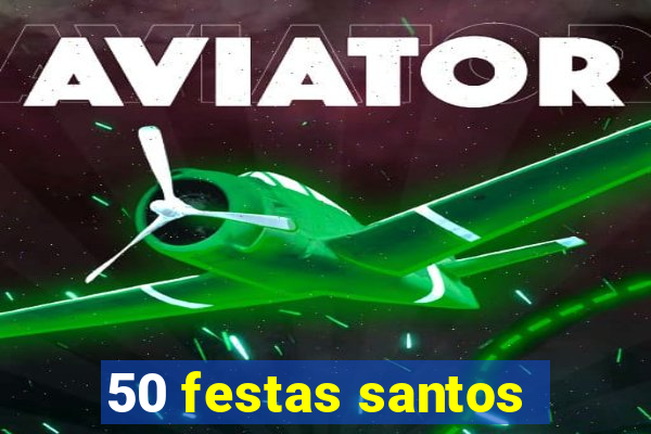 50 festas santos - sp